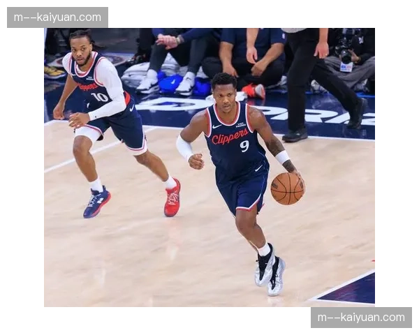 加兰进攻端视野获认可，快船阵地战组织能力提升